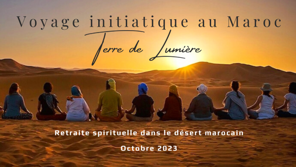 Voyage initiatique retraite spirituelle au Maroc